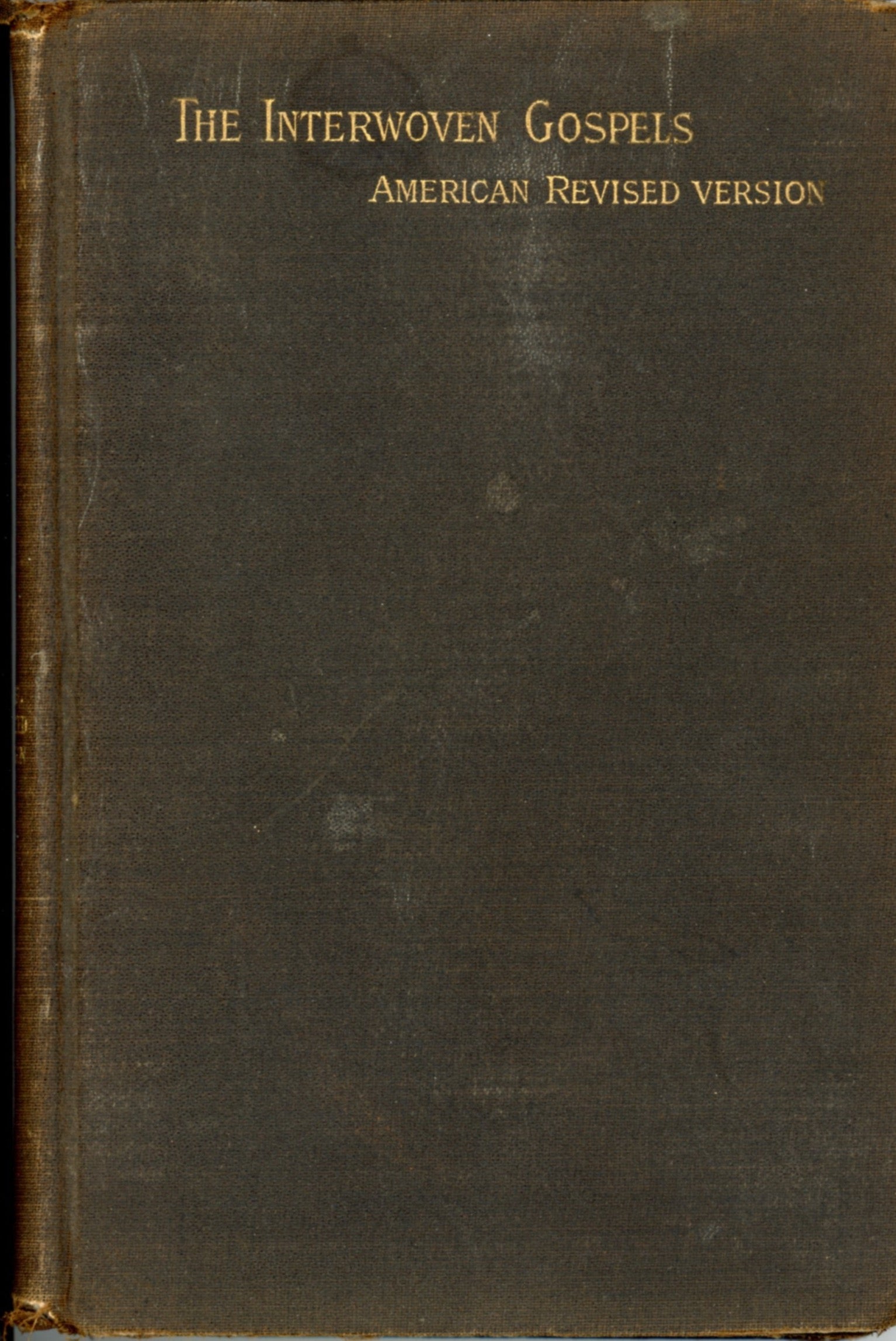 THE INTERWOVEN GOSPELS American Revised Edition by William Pittenger @1888 Rare