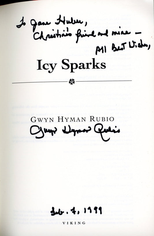 Signed first edition of Icy Sparks by Gwyn Hyman Rubio. 1998 Viking Penguin hardcover with dust jacket and author inscription. Oprah Book Club title. Inscription and signature.