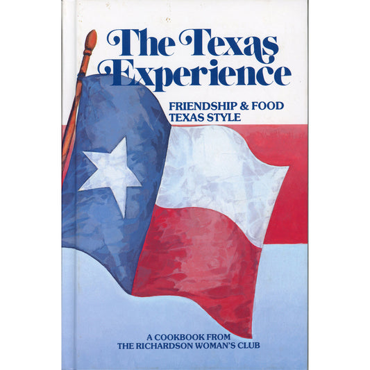 The Texas Experience: Friendship & Food Texas Style – Richardson Woman’s Club (1982, 8.ª impresión)
