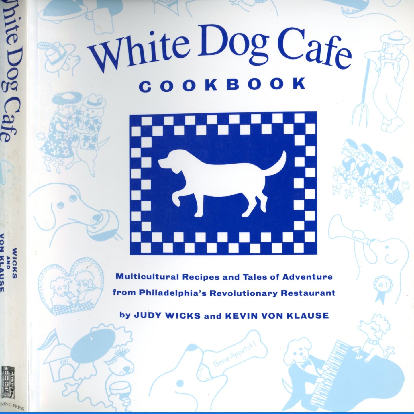 WHITE DOG CAFE COOKBOOK: Multicultural Recipes and Tales of Adventure from Philadelphia's Revolutionary Restaurant | ©1998