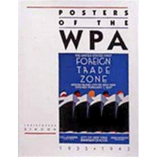 POSTERS OF THE WPA by Christoper Denoon 1987