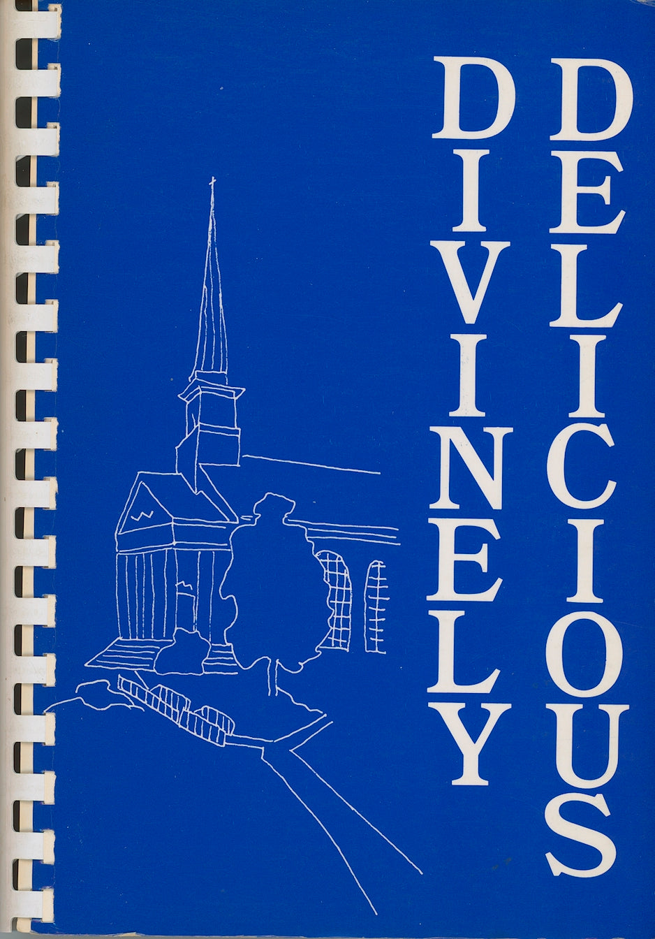 DIVINELY DELICIOUS | Armstrong Chapel United Methodist Church | Village of Indian Hill Ohio | Copyright 1984 Front Cover
