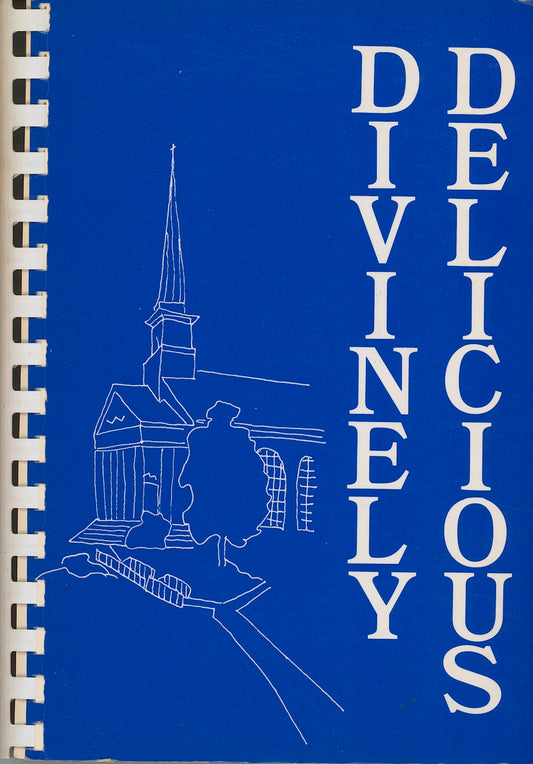 DIVINELY DELICIOUS | Armstrong Chapel United Methodist Church | Village of Indian Hill Ohio | Copyright 1984 Front Cover