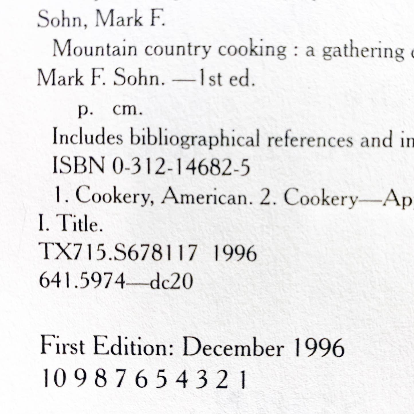 Mark Sohn's book, MOUNTAIN COUNTRY COOKING was a James Beard Award 1997 nominee. This first edition-first printing hardbound copy is in like-new condition. More than a cookbook, but a guided tour to the cuisine of the deep valleys, small farms, and rugged people of Appalachia. ISBN-10:031214682 ISBN-13:978-0312146825