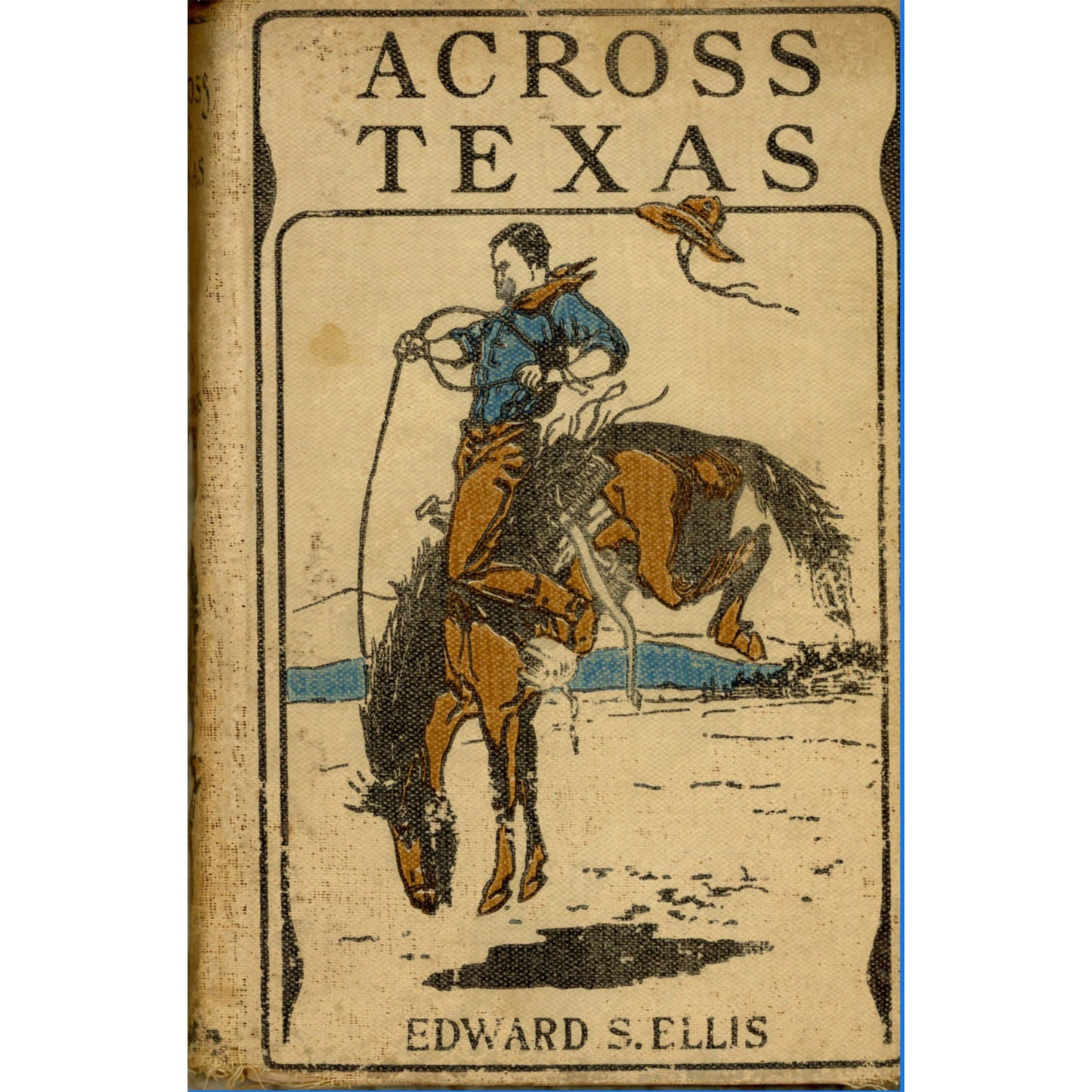 ACROSS TEXAS par Edward S. Ellis Publié par Porter & Coates ©1893