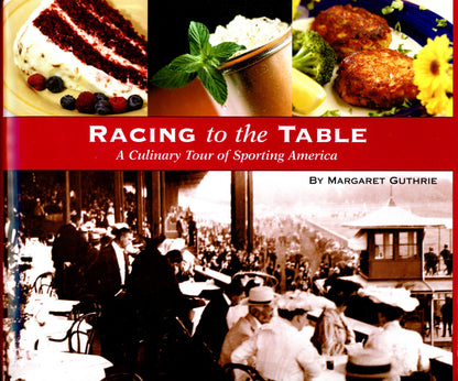 Racing to the Table (2002) explores recipes and stories from America’s iconic racetracks. First edition hardcover with dust jacket in excellent condition. Cover
