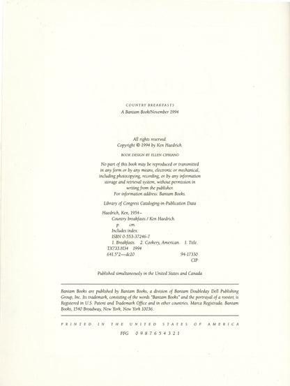 Ken Haedrich’s Country Breakfasts (1994). Bantam First edition, first printing. 175+ comforting breakfast recipes. Paperback, 258 pages. Excellent condition. Copyright Page