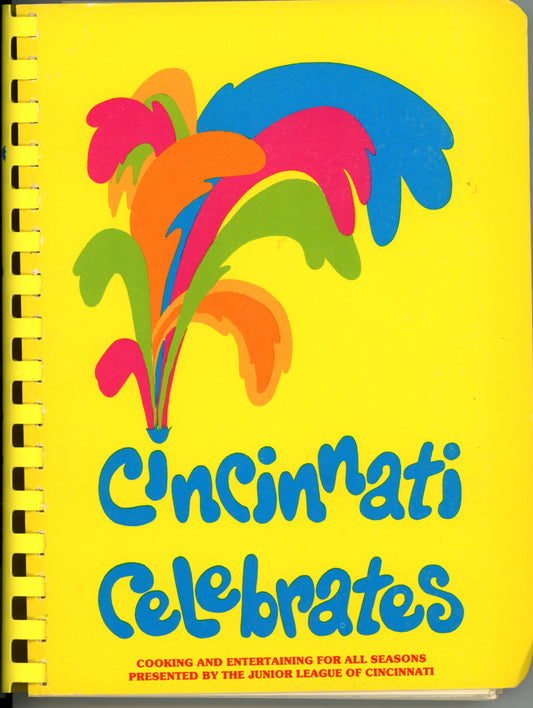 CINCINNATI CELEBRATES Cooking & Entertaining | Junior League of Cincinnati ©1974 1980 FRONT COVER