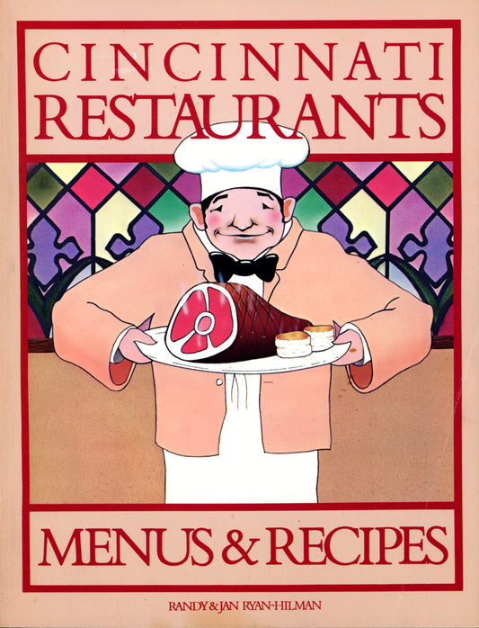 CINCINNATI RESTAURANTS Menus & Recipes | Randy & Jan Ryan-Hilman ©1983 Front