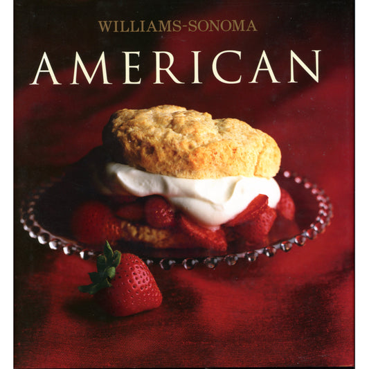 Williams‑Sonoma: American (2004) features 40+ classic American recipes with stunning full‑color photography. First printing, like‑new hardcover with dust jacket. Cover