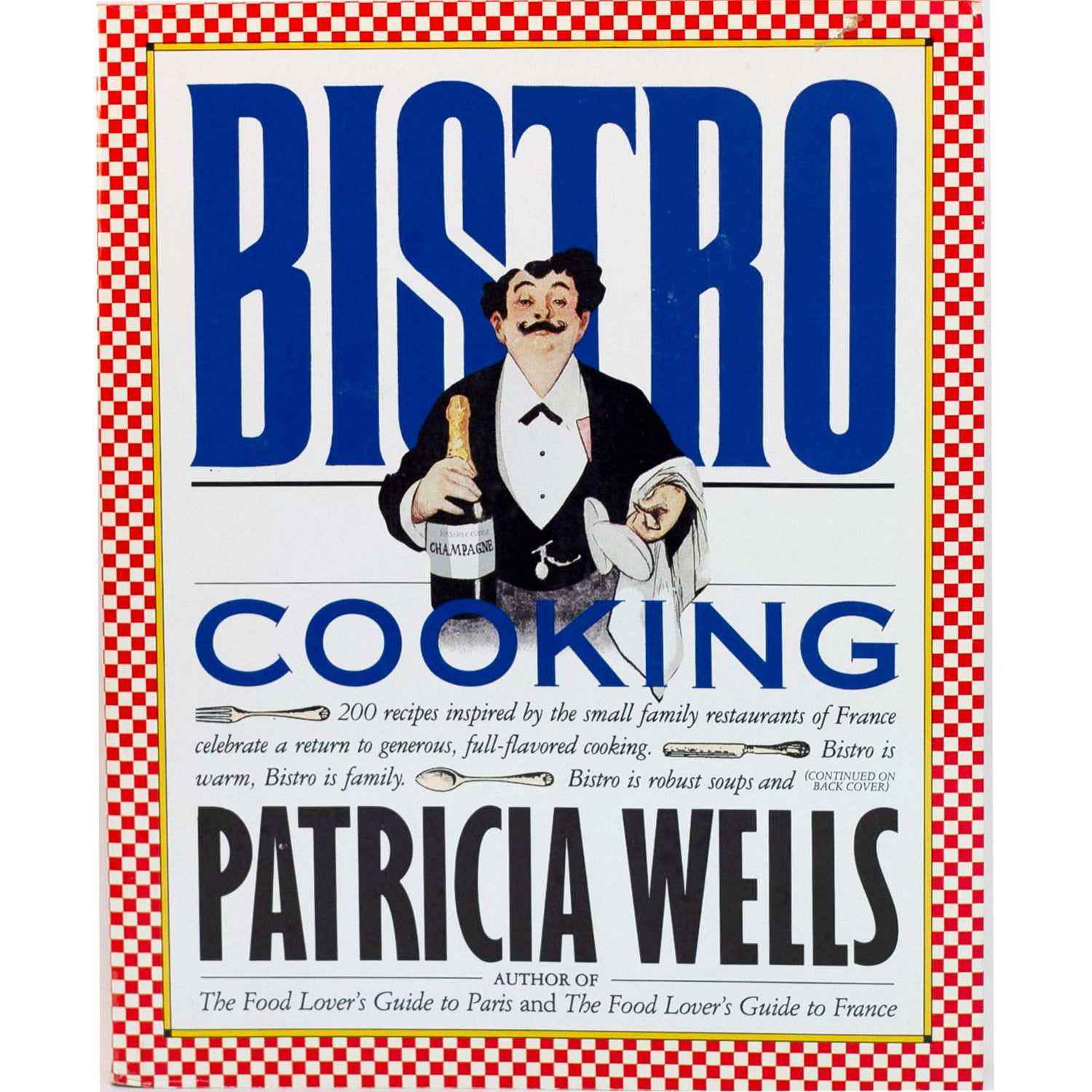 First printing of Bistro Cooking (1989), a Tastemaker Award–winning French cookbook by Patricia Wells. 200+ bistro recipes. Like‑new condition. Cover image