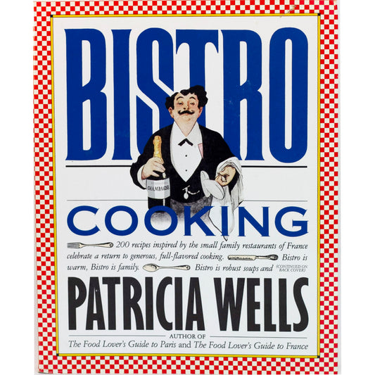 First printing of Bistro Cooking (1989), a Tastemaker Award–winning French cookbook by Patricia Wells. 200+ bistro recipes. Like‑new condition. Cover image