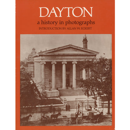 Illustrated history of Dayton, Ohio featuring hundreds of historic photographs. Second edition, 1982, with introduction by Allan Eckert. Cover