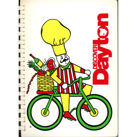 Discover Dayton Cookbook | Junior League of Dayton, Ohio 1982 ©1979