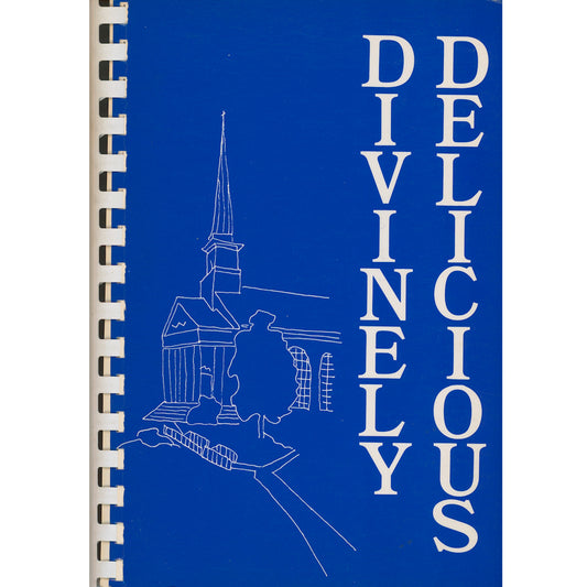 1984 Divinely Delicious community cookbook from Armstrong Chapel, Indian Hill, Ohio. 284 pages of member recipes and menu ideas. Cover