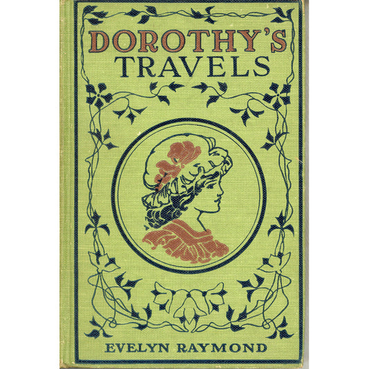1908 first edition of Dorothy’s Travels by Evelyn Raymond. Decorative Edwardian girls’ series hardcover with Art Nouveau-style cover. COVER photo
