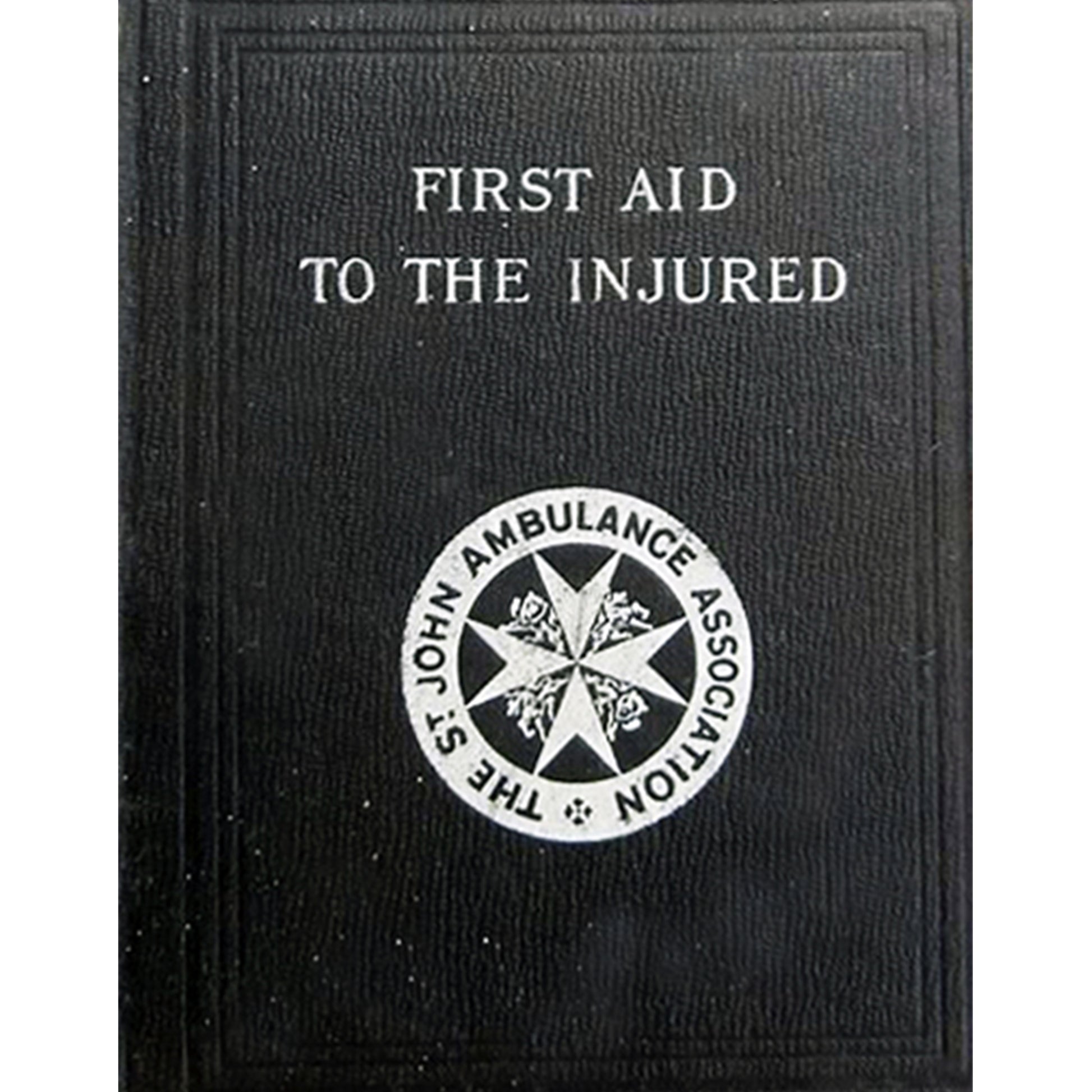 FIRST AID TO THE INJURED St. John's Association ©1901 COVER