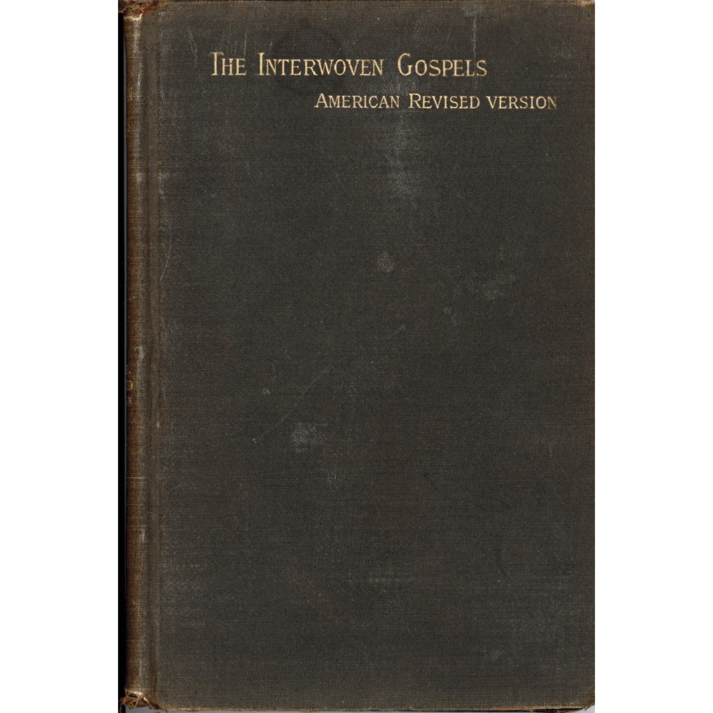 THE INTERWOVEN GOSPELS American Revised Edition by William Pittenger @1888 Rare