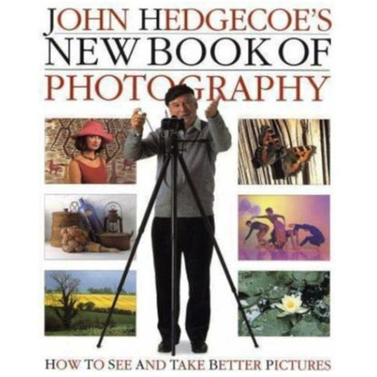 John Hedgecoe's NOUVEAU LIVRE DE LA PHOTOGRAPHIE 1re édition américaine 1994