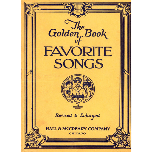 THE GOLDEN BOOK OF FAVORITE SONGS Révisé et augmenté | John W. Beattie @1915, 1923