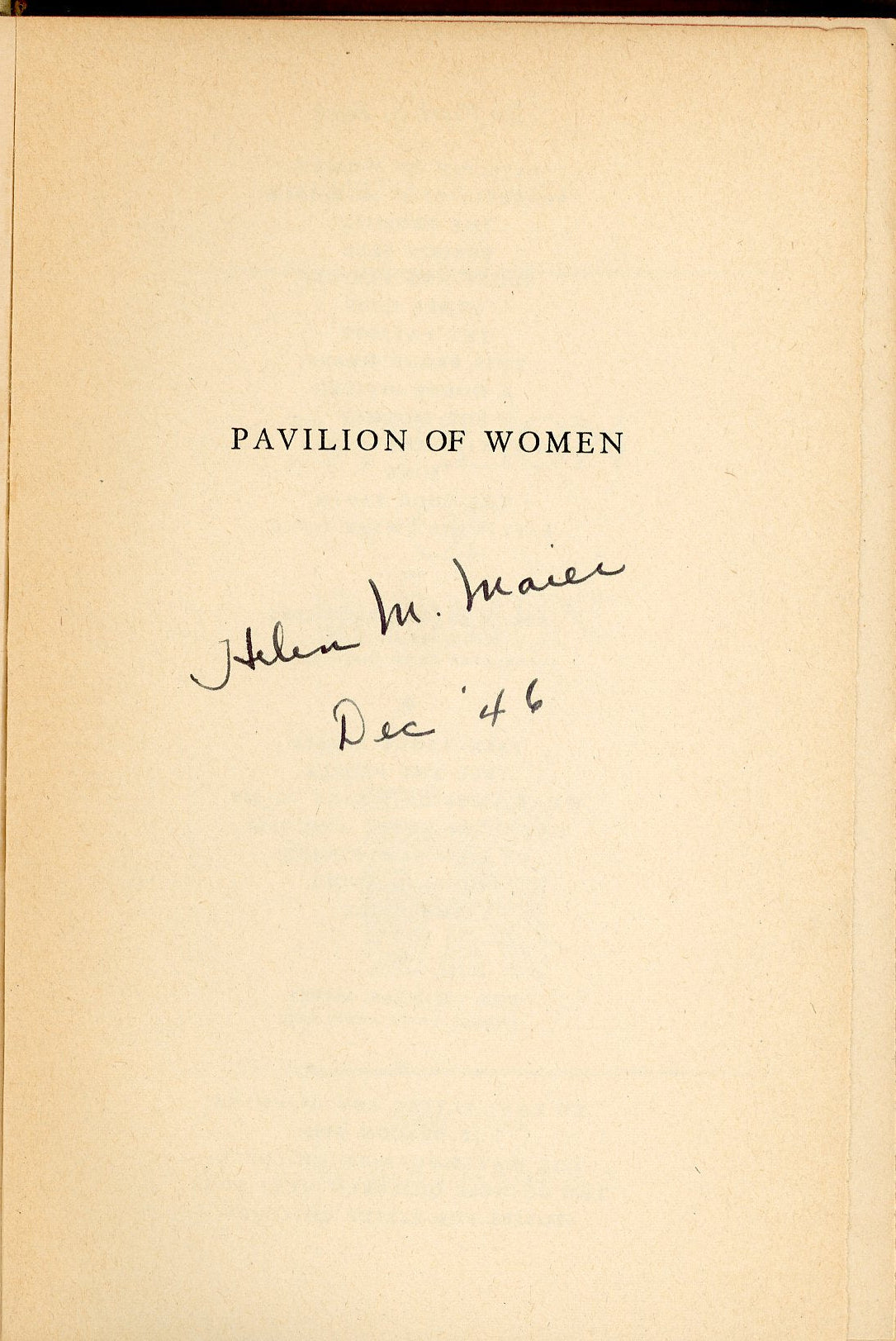 PAVILLION OF WOMEN by Pearl Buck First Edition ©1946 OWNER'S NAME AND DATE