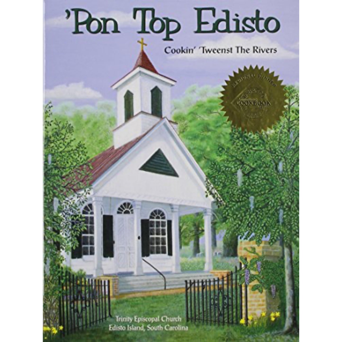 'Pon Top Edisto - Cookin' 'Tweents The Rivers | Église épiscopale de la Trinité ©1997