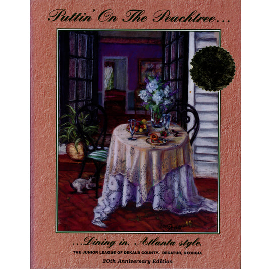 Puttin’ on the Peachtree: Dining in Atlanta Style – Junior League of DeKalb County (1999, 20th Anniversary Edition)