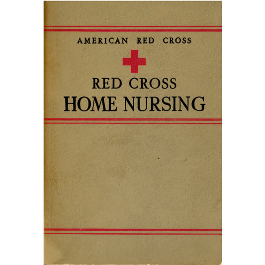 American Red Cross HOME NURSING TEXTBOOK Lona Trott©1942 FRONT