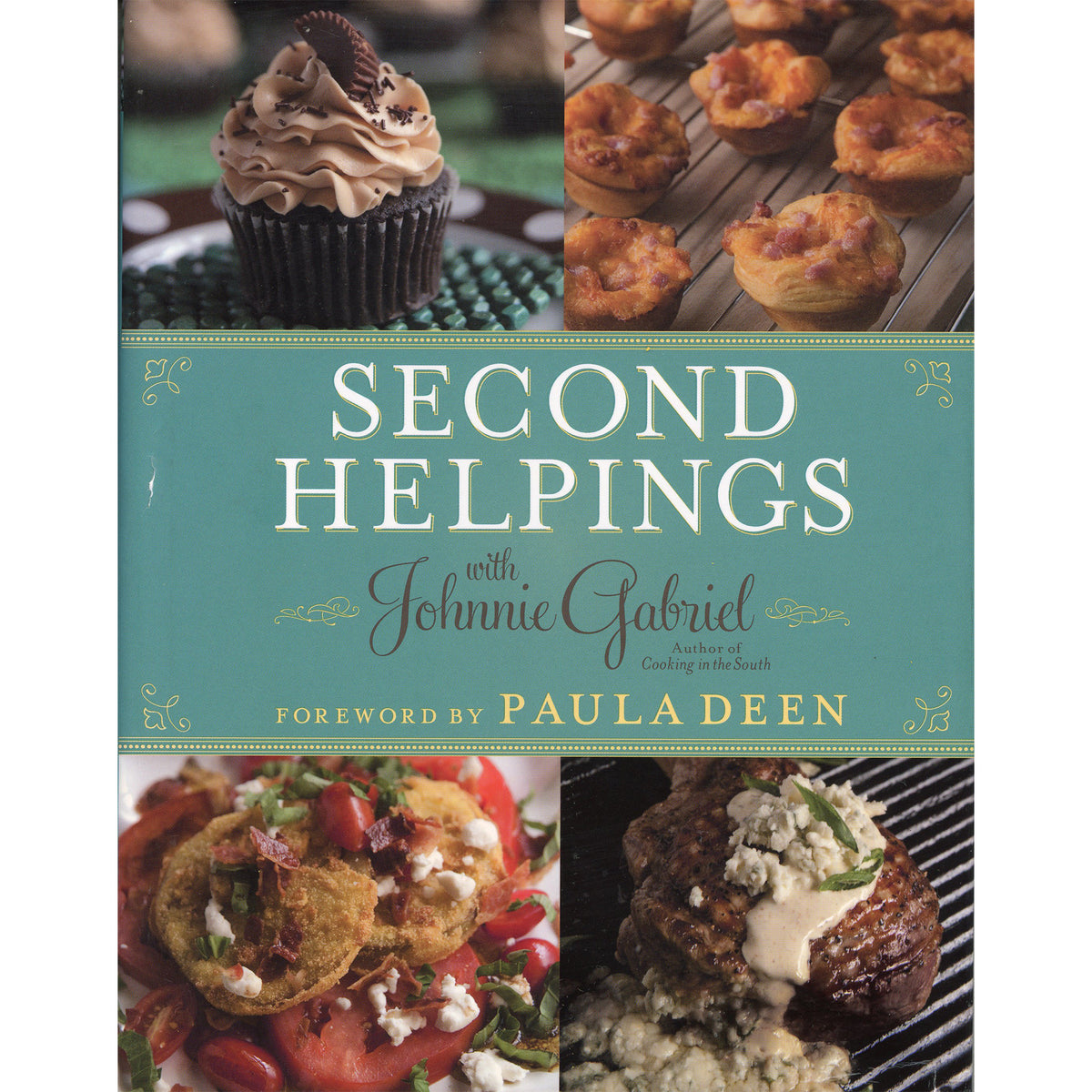 Book cover for 'Second Helpings with Johnnie Gabriel' featuring four food photographs around a central teal title panel. Visible text also includes 'Foreword by Paula Deen'.