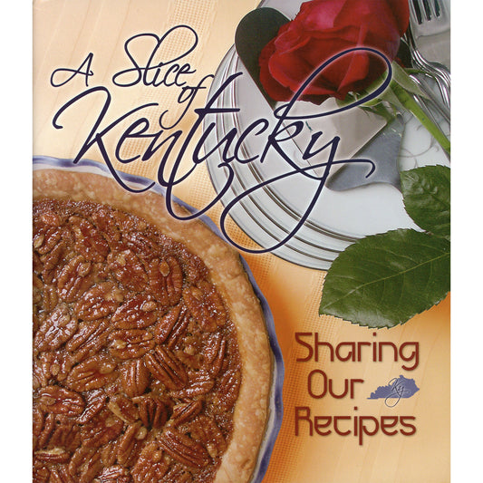 A book titled "A Slice of Kentucky: Sharing Our Recipes" featuring a pecan pie, a red rose, and silverware on a warm beige background.
