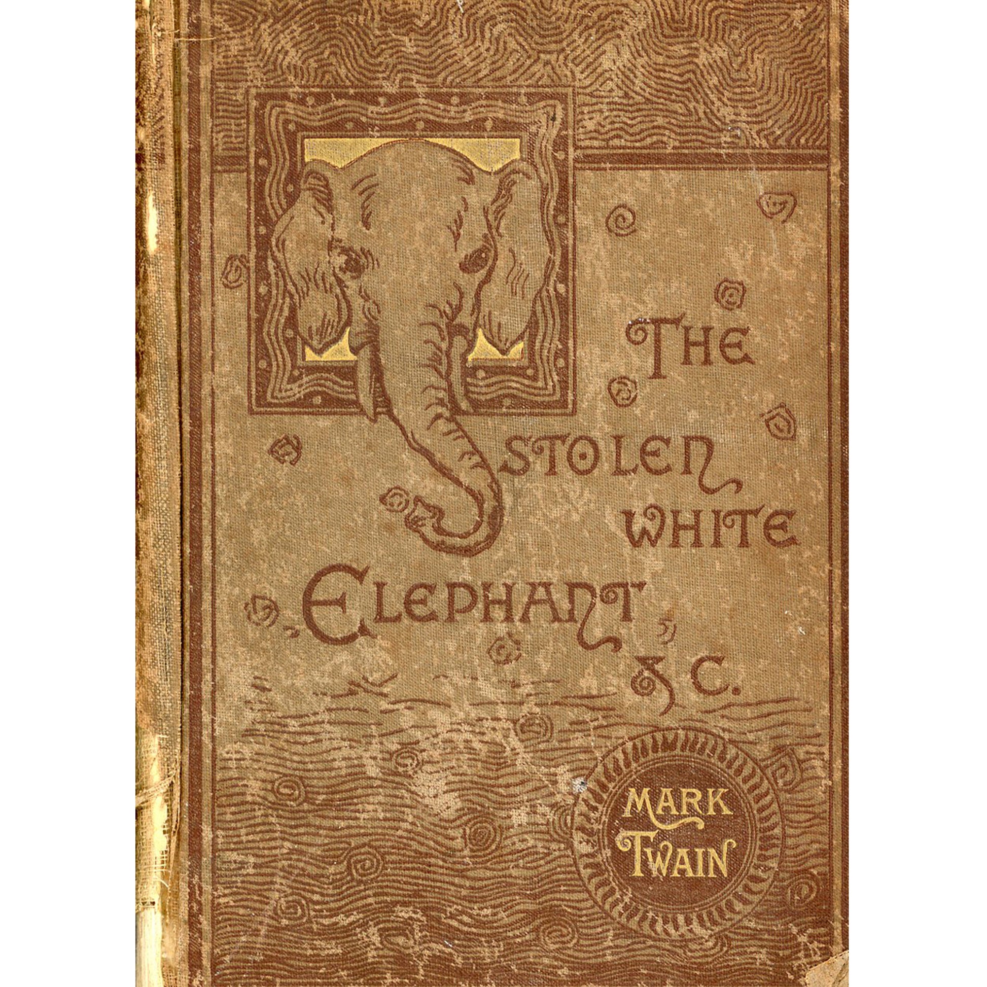 1882 Mark Twain decorative cloth edition of The Stolen White Elephant Etc. Published by James R. Osgood with elephant pictorial binding.