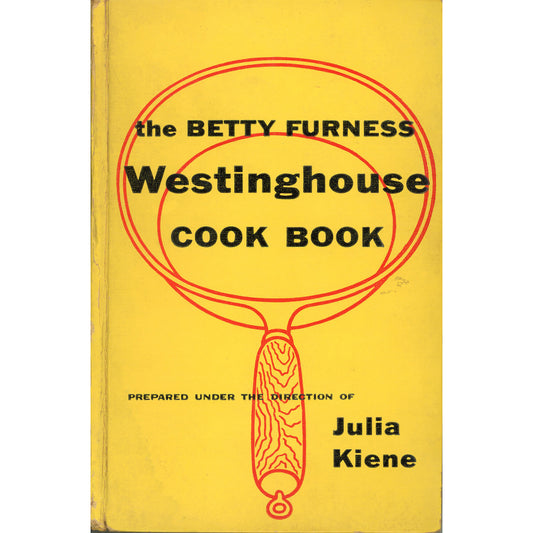 Vintage yellow cover of 'the 1954 BETTY FURNESS Westinghouse Cook BOOK' with a red outline illlustration of a sauce pan and black text.