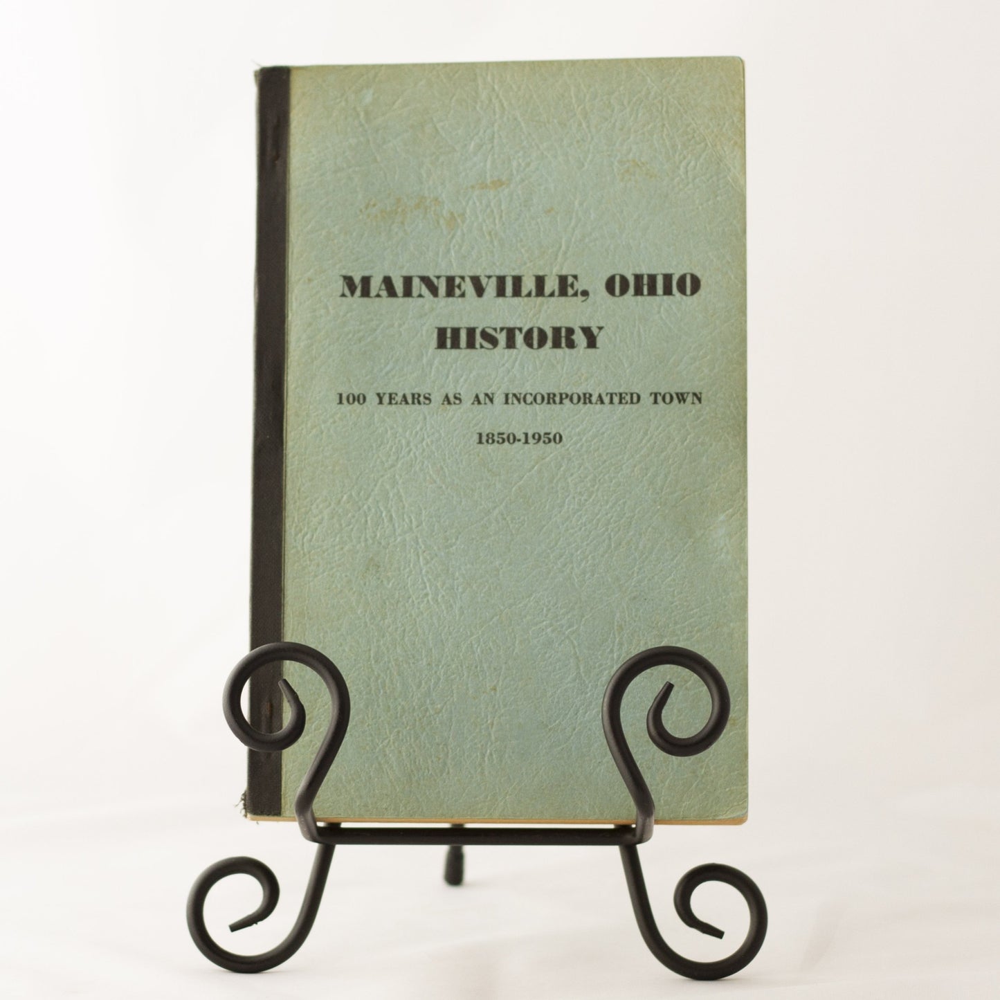 MAINEVILLE OHIO HISTORY 100 Years as Incorporated Town 1850 - 1950 by Robert Brenner