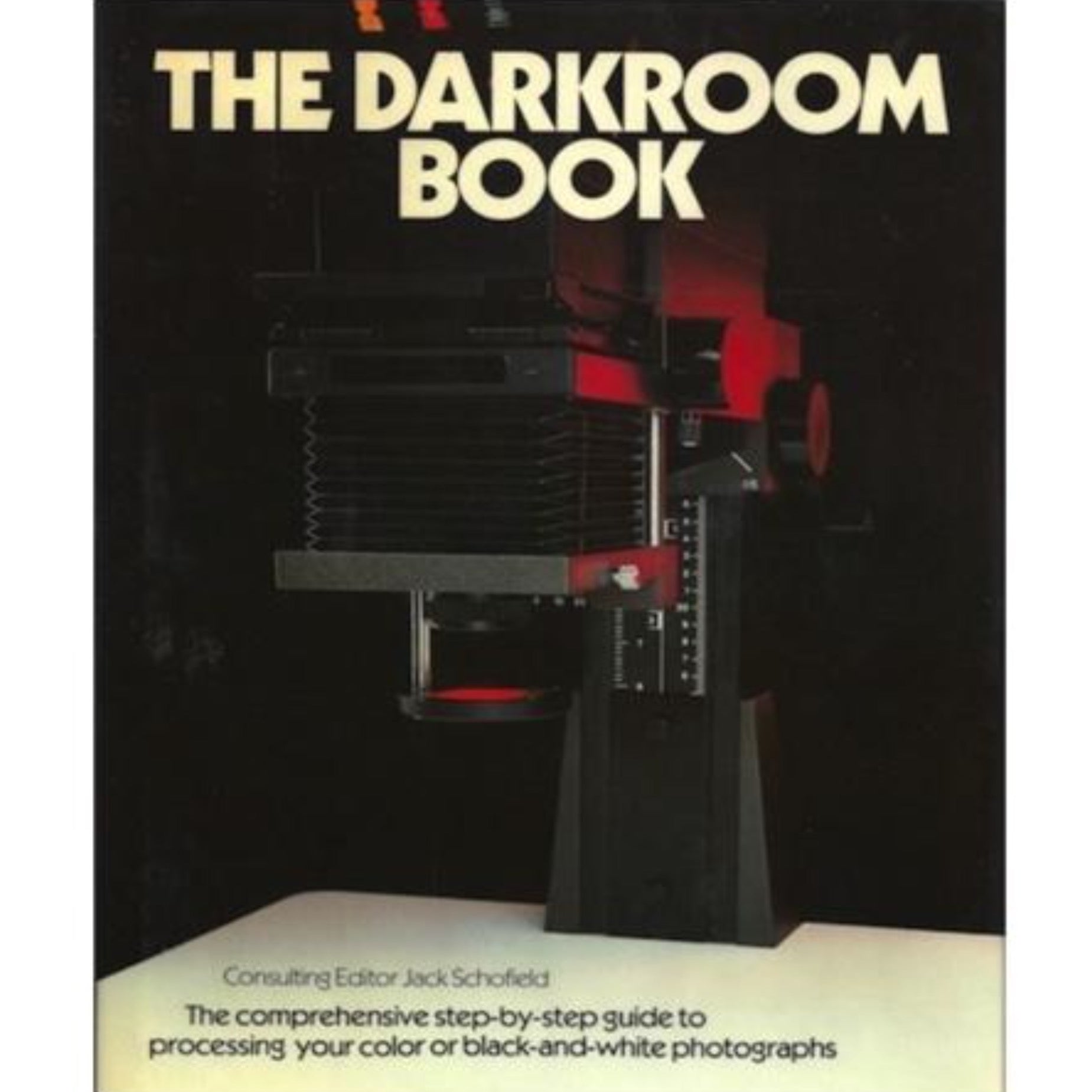 Jack Schofield's THE DARKROOM BOOK: Comprehensive Step-by-Step Guide - American Photographic Publishing