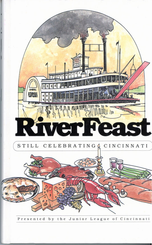 RIVERFEAST: Still Celebrating Cincinnati | Junior League of Cincinnati | ©1990 First Printing Front