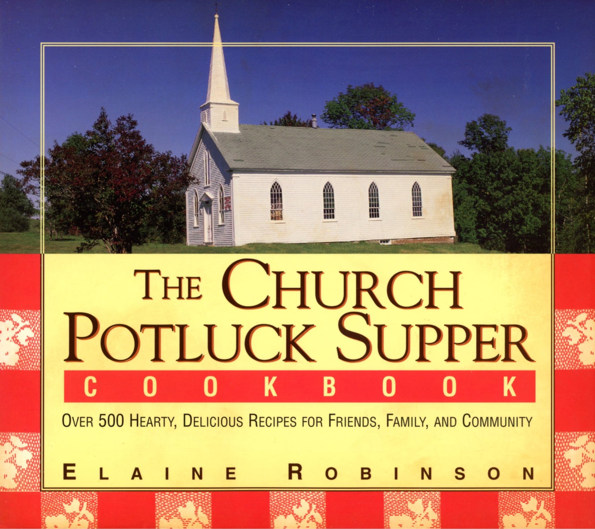 CHURCH POTLUCK SUPPER COOKBOOK by Elaine Robinson ©2003