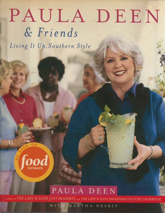 PAULA DEEN & FRIENDS: LIVING IT UP, SOUTHERN STYLE Signed by Author