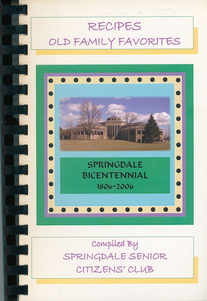 RECIPES FROM OLD FAMILY FAVORITES  | Springdale Bicentennial 1806 - 2006