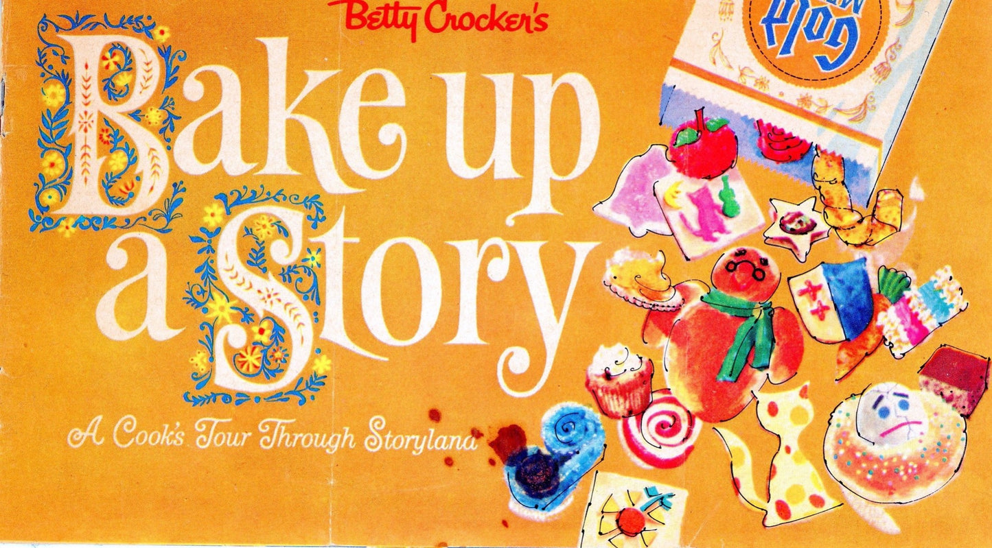 Betty Crocker's BAKE UP A STORY Vintage Recipe Pamphlet Published by General Mills Gold Medal Flour Circa 1960s